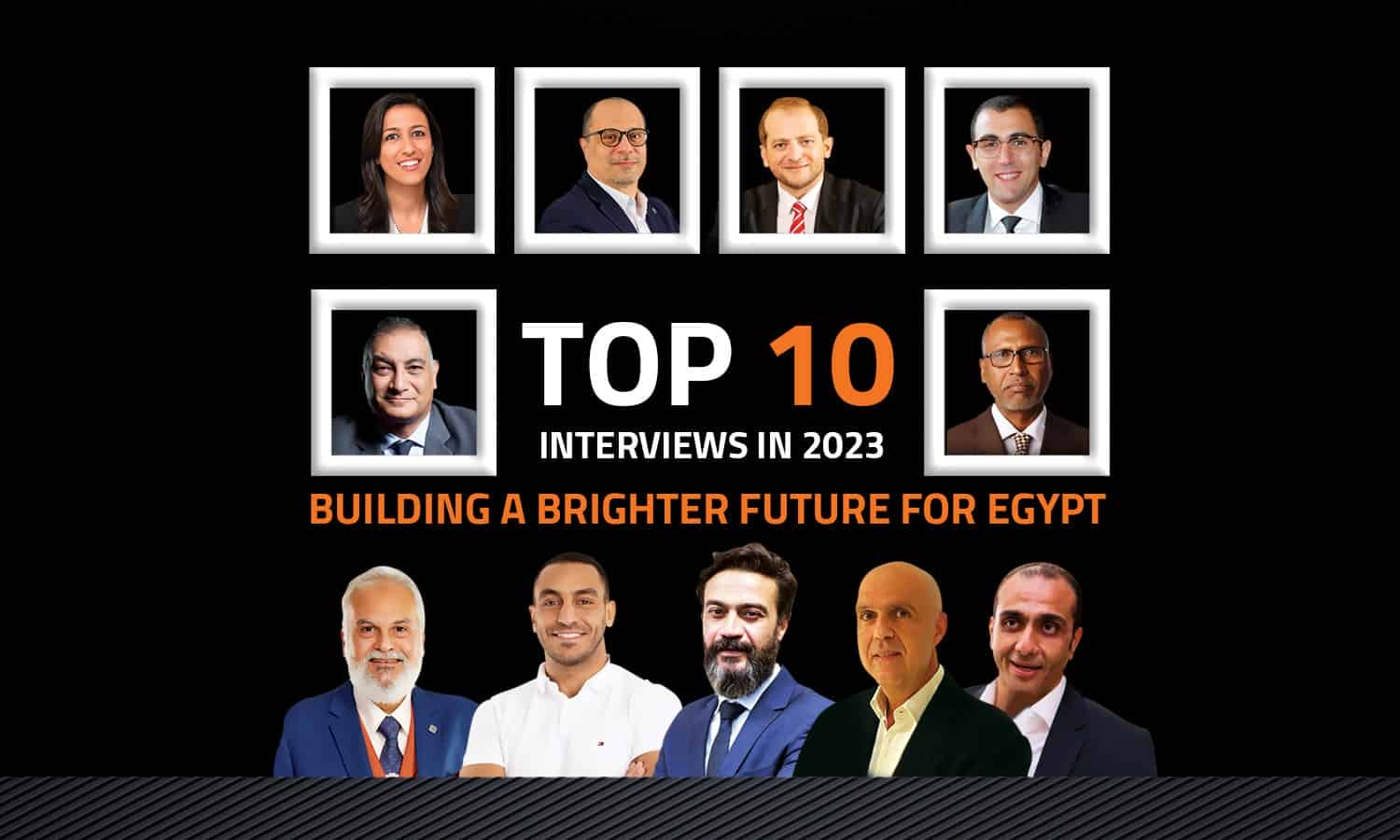 Top 10 Interviews in 2023: Building a Brighter Future for Egypt